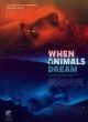 Filmposter 'When Animals Dream'